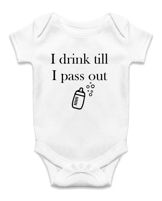 I drink till I pass out